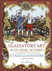 The Gladiatory Art - Ben Miller (ISBN: 9780999056783)