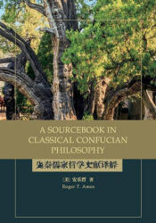 A Sourcebook in Classical Confucian Philosophy - Roger T. Ames (ISBN: 9781438493527)