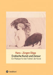 Erotische Kunst und Zensur - Hans-Jürgen Döpp (ISBN: 9783347217775)