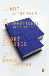 The Art of the Tale - Daniel Halpern (ISBN: 9780140079494)