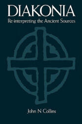 Diakonia Re-Interpreting the Ancient Sources - Collins (ISBN: 9780195396027)
