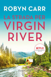 strada per Virgin River - Robyn Carr (2019)