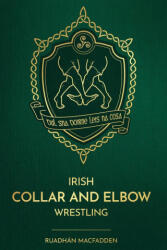 Irish Collar and Elbow Wrestling - Keith Farrell (2021)