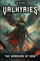 Valkyries - The Warriors Of Odin - Tim Nilsen (2024)