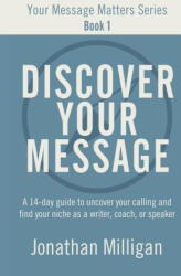 Discover Your Message - Jonathan Milligan (2023)