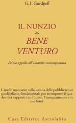 nunzio del bene venturo. Primo appello all'umanità contemporanea - Georges Ivanovič Gurdjieff (2003)