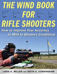 Wind Book for Rifle Shooters - Linda K. Miller, Keith A. Cunningham (ISBN: 9781510739727)