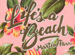 Martin Parr: Life's a Beach (ISBN: 9781683950424)