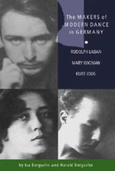 Makers of Modern Dance in Germany - Isa Partsch-Bergsohn, Harold Bergsohn (ISBN: 9780871272508)
