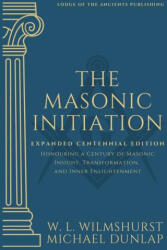 The Masonic Initiation - Walter Leslie Wilmshurst (ISBN: 9781763797703)