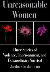 Unreasonable Women - VAN DER LEUN JUSTINE (ISBN: 9780063241596)