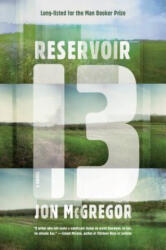 Reservoir 13 - Jon McGregor (ISBN: 9781936787708)