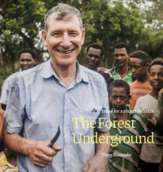 Forest Underground, The : Hope for a Planet in Crisis - Tony Rinaudo (ISBN: 9780645067118)