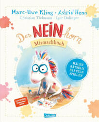 Das NEINhorn Mitmachbuch - Marc-Uwe Kling, Christian Tielmann, Astrid Henn, Igor Dolinger (2025)