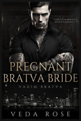 Pregnant Bratva Bride - Veda Rose (2023)