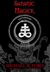 SATANIC MAGICK - Paradigm of Therion - MICHAEL FORD (2008)