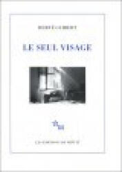Le seul visage - GUIBERT HERVE (ISBN: 9782707306883)