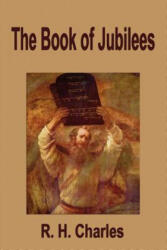 The Book of Jubilees - Robert Henry Charles, R. H. Charles (ISBN: 9781599868103)