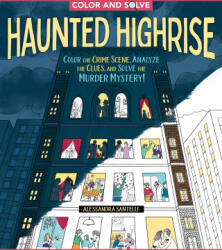 Color and Solve: Haunted Highrise - Santelli, Alessandra (ISBN: 9781250358837)