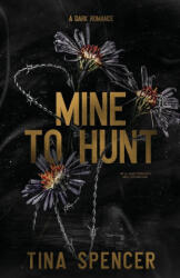 Mine to Hunt - Tina Spencer (ISBN: 9781067498405)