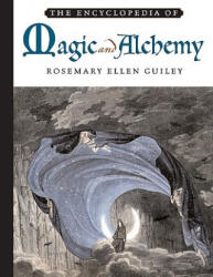 Encyclopedia of Magic and Alchemy - Rosemary Ellen Guiley (ISBN: 9780816060481)