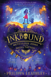 Inkbound: Meticulous Jones and the Skull Tattoo - LEATHLEY PHILIPPA (ISBN: 9780063376526)