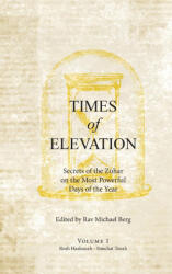 Times of Elevation Volume 1 - Rav Michael Berg (ISBN: 9781952895357)