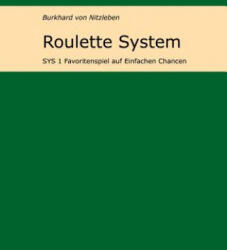 Roulette System 1 - Burkhard Von Nitzleben (ISBN: 9783746074627)