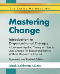 Mastering Change - Introduction to Organizational Therapy - Ichak Adizes (ISBN: 9780937120323)