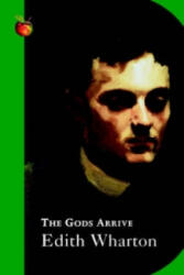Gods Arrive - Edith Wharton (ISBN: 9781844083558)