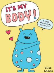 It's My Body! - GRAVEL ELISE (ISBN: 9781797239712)