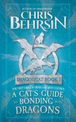 A Cat's Guide to Bonding with Dragons - Chris Behrsin (ISBN: 9781915886187)