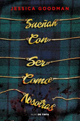 Sue? an Con Ser Como Nosotras / They Wish They Were Us - Goodman, Jessica (ISBN: 9788417605902)