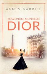 Köszönöm, Monsieur Dior (ISBN: 9786151250969)