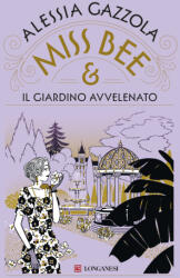 Miss Bee e il giardino avvelenato - Alessia Gazzola (2025)