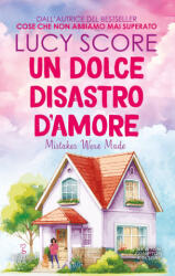 dolce disastro d'amore - Lucy Score (2026)