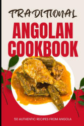 Traditional Angolan Cookbook - Ava Baker (2024)