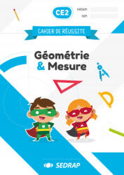 Cahier de réussite CE2 - Géométrie et Mesure - SEDRAP (2019)