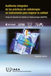 Auditorias Integrales De Las Practicas De Radioterapia: Un Instrumento Para Mejorar La Calidad (ISBN: 9789203380249)
