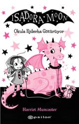 Isadora Moon - Okula Ejderha G? t? r? yor - 6 (ISBN: 9786254141157)