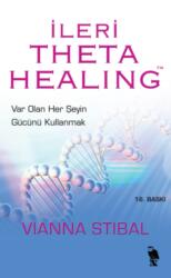 Ileri Theta Healing: Var Olan Her Seyin Gucunu Kul (ISBN: 9786059545730)