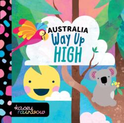 Kasey Rainbow: Way Up High (ISBN: 9781922677655)