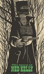 The Story of Ned Kelly (ISBN: 9781922385369)