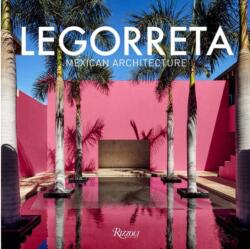 Legorreta: Mexican Architecture (ISBN: 9780847876006)