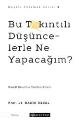 Bu Takintili Dusuncelerle Ne Yapacagim? (ISBN: 9786254143496)