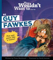 You Wouldn't Want to Be Guy Fawkes (ISBN: 9781835878231)