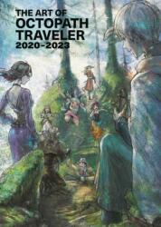 The Art of Octopath Traveler: 2020-2023 (ISBN: 9781506752471)