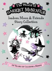 Isadora Moon and Friends Story Collection: Celebrating 10 years of Isadora Moon! Three magical adventures with Isadora Moon, Mirabelle, and Emerald! (ISBN: 9781382074803)