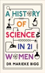 A History of Science in 21 Women (ISBN: 9781836432142)