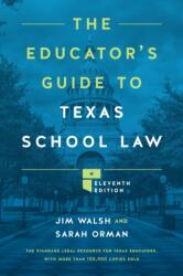 The Educator's Guide to Texas School Law (ISBN: 9781477334317)